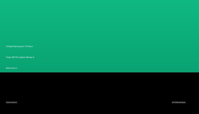 24 Kapal Diserang dan 10 Pelaut Tewas, IMO Peringatkan Bahaya di Selat Hormuz