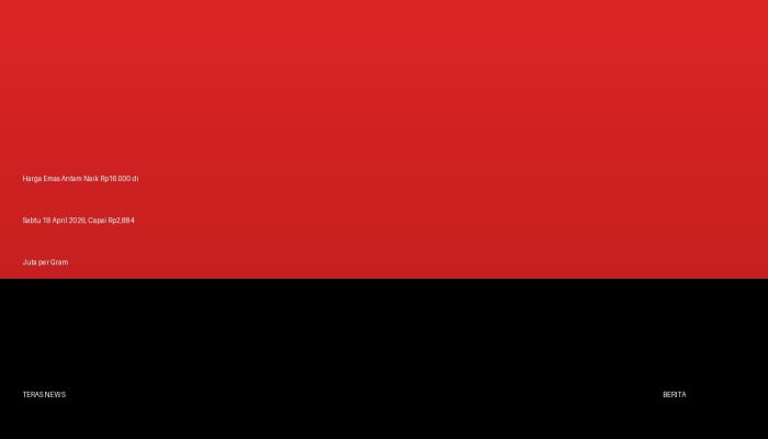 Harga Emas Antam Naik Rp16.000 di Sabtu 18 April 2026, Capai Rp2,884 Juta per Gram