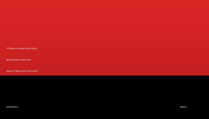 JP Morgan: Indonesia Paling Tahan Banting Hadapi Krisis Energi Global, ICP Maret 2026 Tembus USD 102,26 per Barel